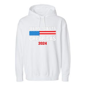 Mean Tweets And Cheap Gas 2024 Support Trump Election Garment-Dyed Fleece Hoodie