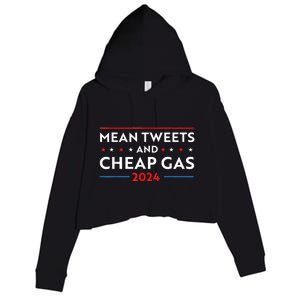 Mean Tweets And Cheap Gas Funny 2024 Pro Trump Crop Fleece Hoodie