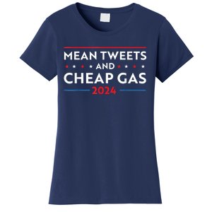 Mean Tweets And Cheap Gas Funny 2024 Pro Trump Women's T-Shirt