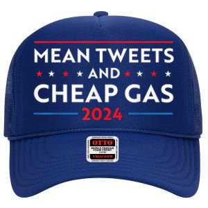 Mean Tweets And Cheap Gas Funny 2024 Pro Trump High Crown Mesh Back Trucker Hat