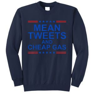 Mean Tweets And Cheap Gas Funny Trump 2024 Sarcasm Slogan Tall Sweatshirt