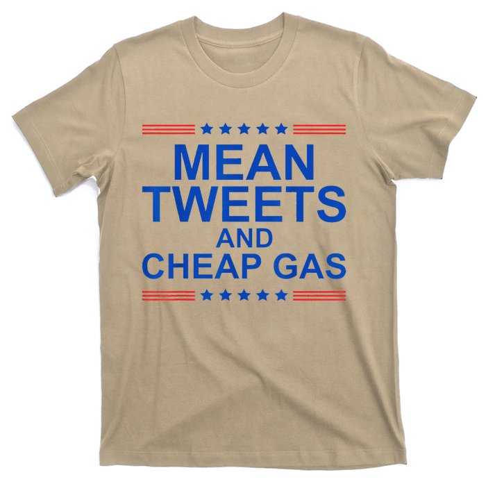 Mean Tweets And Cheap Gas Funny Trump 2024 Sarcasm Slogan T-Shirt