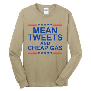 Mean Tweets And Cheap Gas Funny Trump 2024 Sarcasm Slogan Tall Long Sleeve T-Shirt