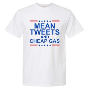 Mean Tweets And Cheap Gas Funny Trump 2024 Sarcasm Slogan Garment-Dyed Heavyweight T-Shirt