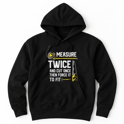 Measure Twice And Cut Once Funny Woodworking Hoodie