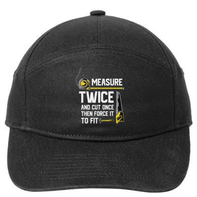 Measure Twice And Cut Once Funny Woodworking 7-Panel Snapback Hat