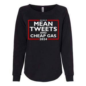 Mean Tweets And Cheap Gas Funny 2024 ProTrump Election Womens California Wash Sweatshirt