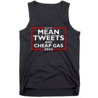 Mean Tweets And Cheap Gas Funny 2024 ProTrump Election Tank Top