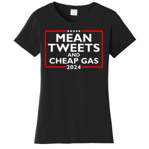 Mean Tweets And Cheap Gas Funny 2024 ProTrump Election Women's T-Shirt