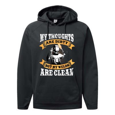 My Thoughts Are Dirty But My Welds Are Clean Funny Welder Performance Fleece Hoodie