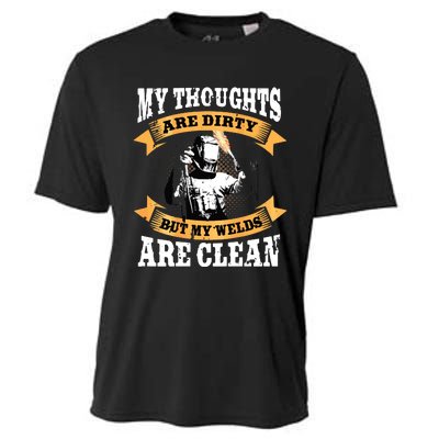 My Thoughts Are Dirty But My Welds Are Clean Funny Welder Cooling Performance Crew T-Shirt