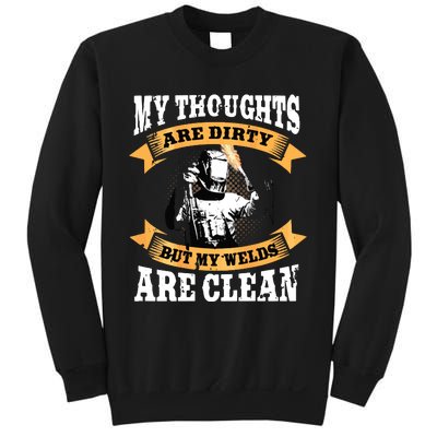 My Thoughts Are Dirty But My Welds Are Clean Funny Welder Sweatshirt