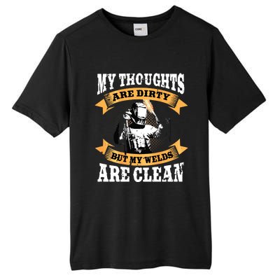 My Thoughts Are Dirty But My Welds Are Clean Funny Welder Tall Fusion ChromaSoft Performance T-Shirt