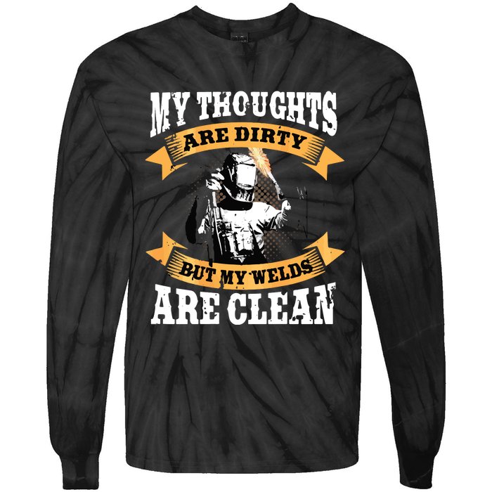 My Thoughts Are Dirty But My Welds Are Clean Funny Welder Tie-Dye Long Sleeve Shirt