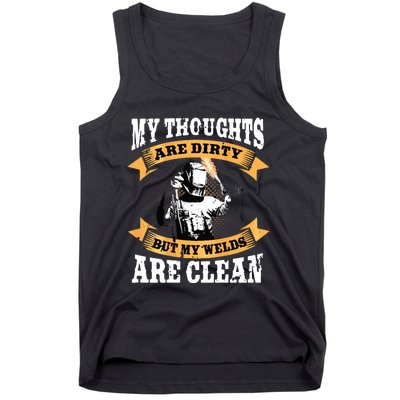 My Thoughts Are Dirty But My Welds Are Clean Funny Welder Tank Top