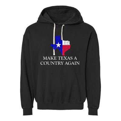 Make Texas A Country Again Texas Secede Texas Exit Texit Garment-Dyed Fleece Hoodie