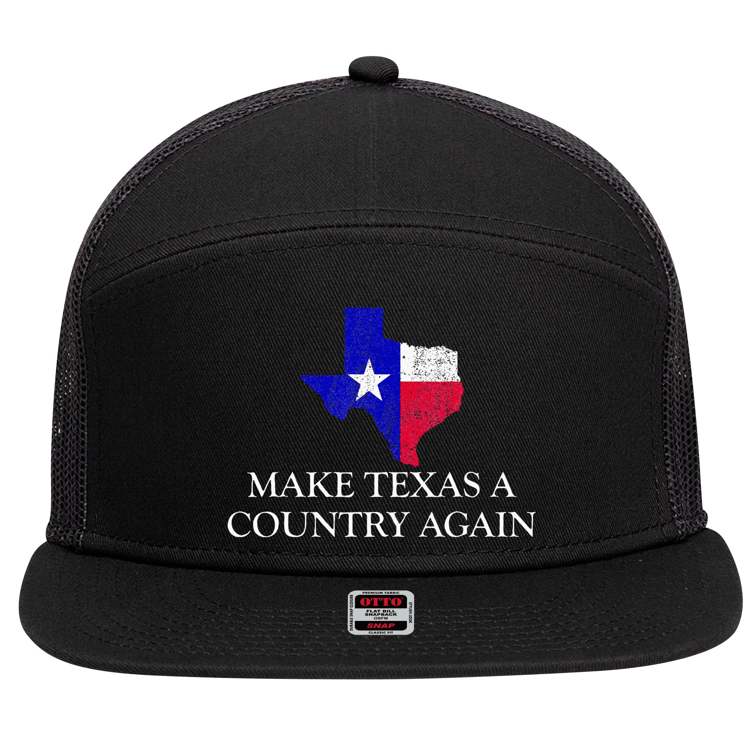 Make Texas A Country Again Texas Secede Texas Exit Texit 7 Panel Mesh Trucker Snapback Hat