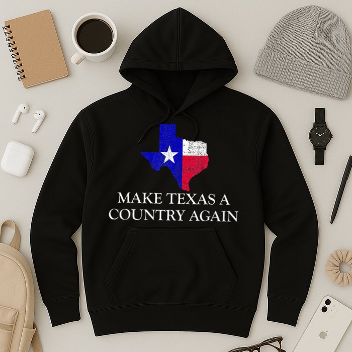 Make Texas A Country Again Texas Secede Texas Exit Texit Hoodie