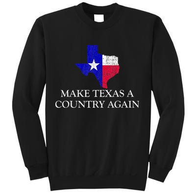 Make Texas A Country Again Texas Secede Texas Exit Texit Sweatshirt