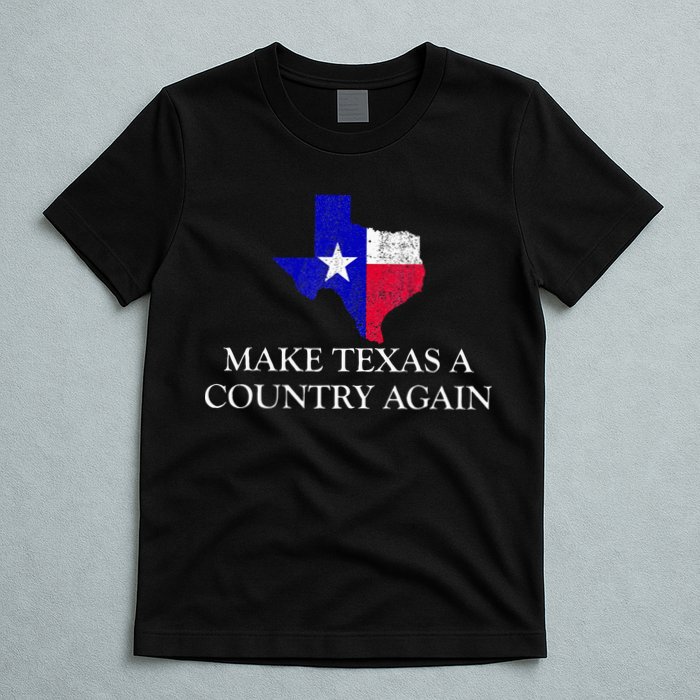 Make Texas A Country Again Texas Secede Texas Exit Texit T-Shirt
