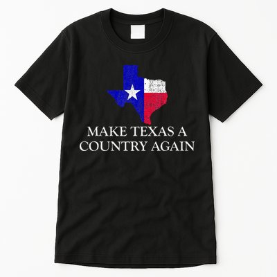 Make Texas A Country Again Texas Secede Texas Exit Texit Tall T-Shirt