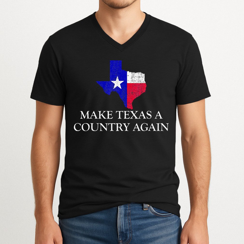 Make Texas A Country Again Texas Secede Texas Exit Texit V-Neck T-Shirt