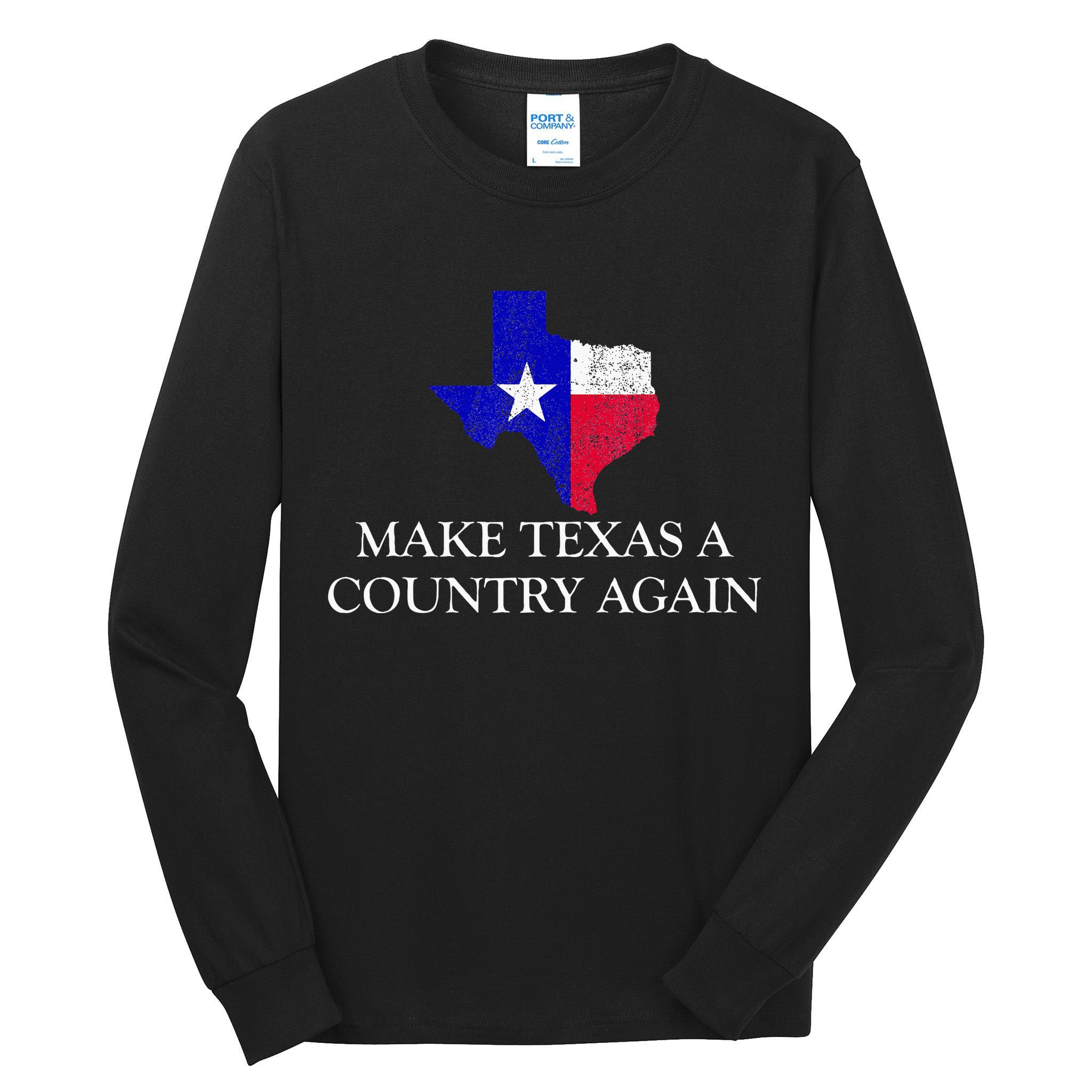 Make Texas A Country Again Texas Secede Texas Exit Texit Tall Long Sleeve T-Shirt