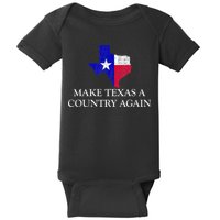 Make Texas A Country Again Texas Secede Texas Exit Texit Baby Bodysuit