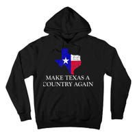 Make Texas A Country Again Texas Secede Texas Exit Texit Tall Hoodie