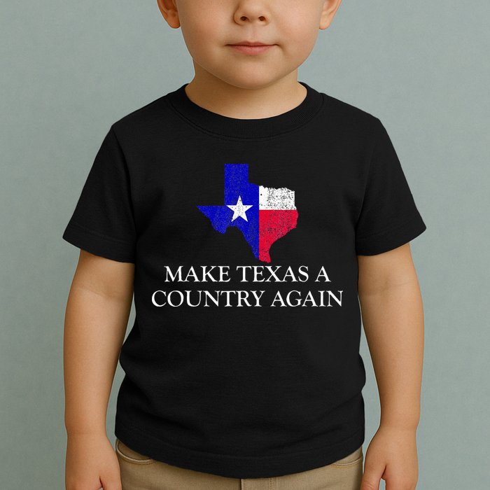 Make Texas A Country Again Texas Secede Texas Exit Texit Toddler T-Shirt