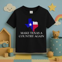 Make Texas A Country Again Texas Secede Texas Exit Texit Toddler T-Shirt