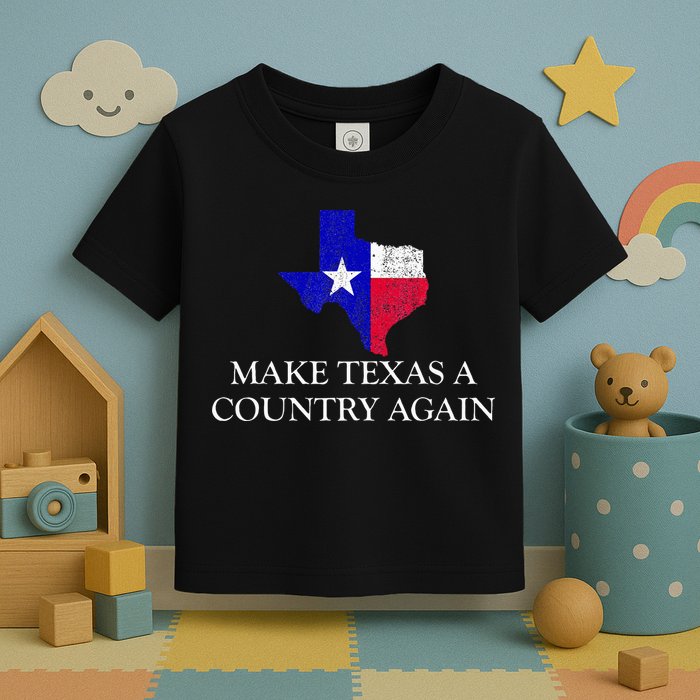 Make Texas A Country Again Texas Secede Texas Exit Texit Toddler T-Shirt