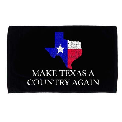 Make Texas A Country Again Texas Secede Texas Exit Texit Microfiber Hand Towel
