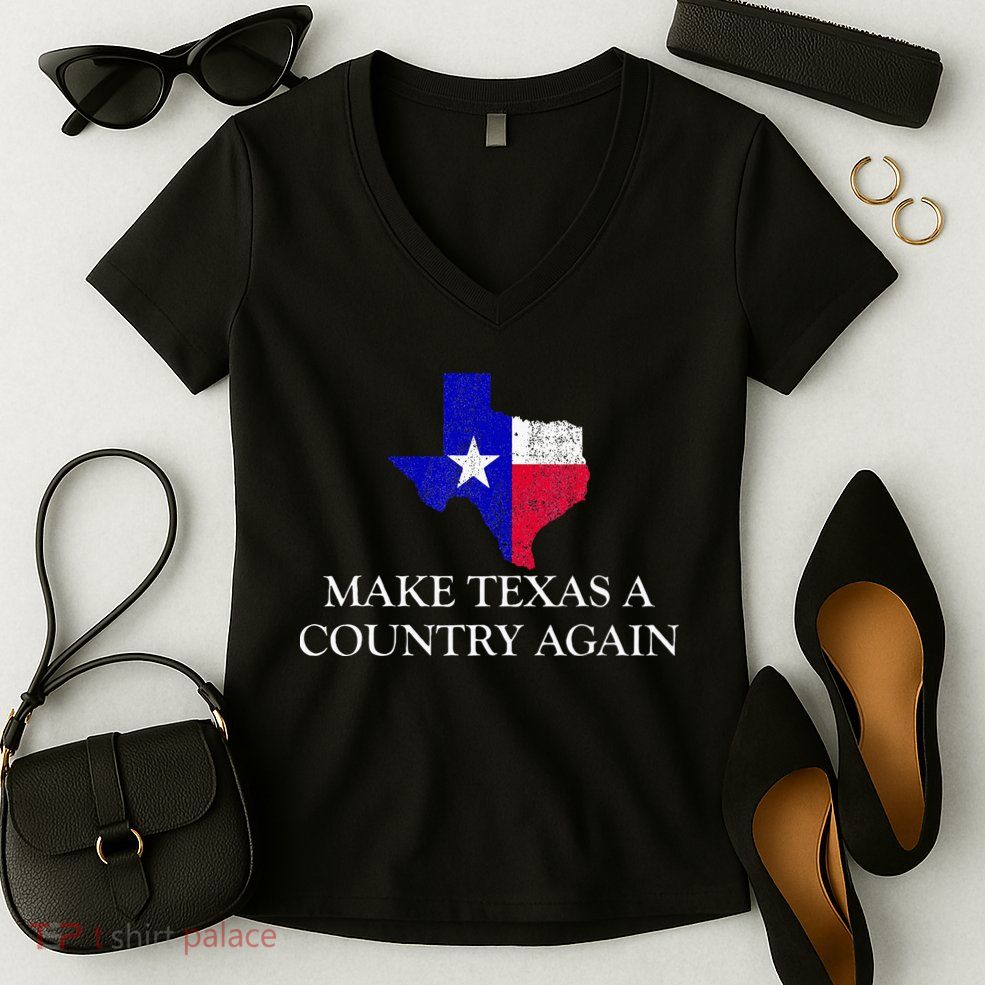 Make Texas A Country Again Texas Secede Texas Exit Texit Women's V-Neck T-Shirt