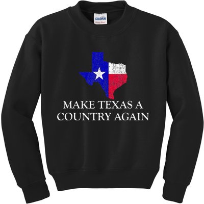 Make Texas A Country Again Texas Secede Texas Exit Texit Kids Sweatshirt