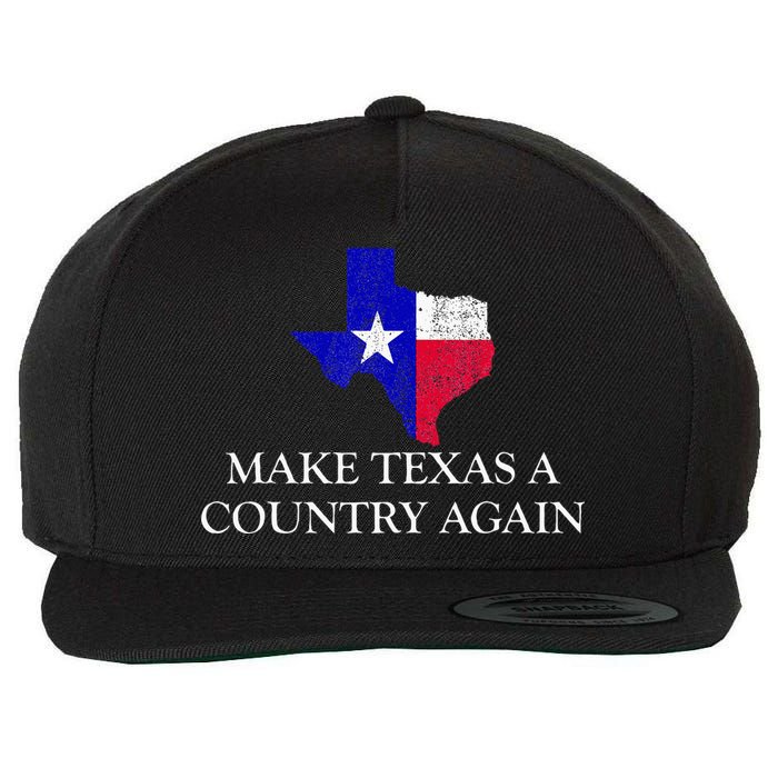 Make Texas A Country Again Texas Secede Texas Exit Texit Wool Snapback Cap