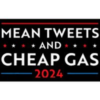 Mean Tweets And Cheap Gas Funny 2024 Pro Trump Bumper Sticker