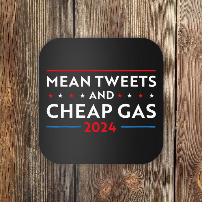 Mean Tweets And Cheap Gas Funny 2024 Pro Trump Coaster