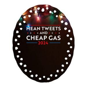 Mean Tweets And Cheap Gas Funny 2024 Pro Trump Ceramic Oval Ornament