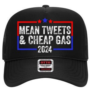 Mean Tweets And Cheap Gas Funny 2024 Pro Trump High Crown Mesh Back Trucker Hat