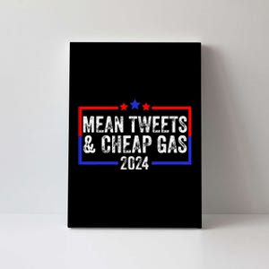 Mean Tweets And Cheap Gas Funny 2024 Pro Trump Canvas