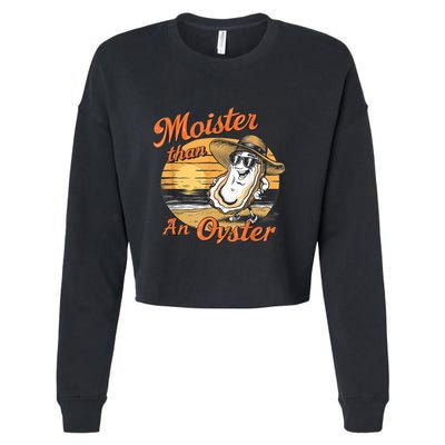 Moisture Than An Oyster Funny Shellfish Shuck Cropped Pullover Crew