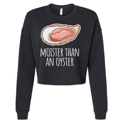 Moister Than An Oyster Shucking Funny Shellfish Shucker Cropped Pullover Crew