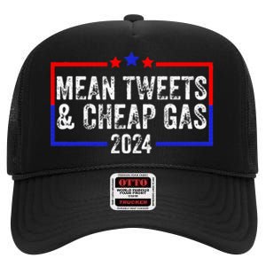 Mean Tweets And Cheap Gas Funny 2024 Pro Trump High Crown Mesh Back Trucker Hat