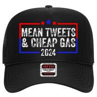 Mean Tweets And Cheap Gas Funny 2024 Pro Trump High Crown Mesh Back Trucker Hat