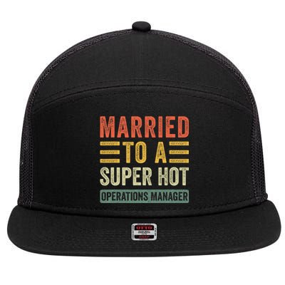 Married To A Super Hot Operations Manager Funny Husband Wife 7 Panel Mesh Trucker Snapback Hat