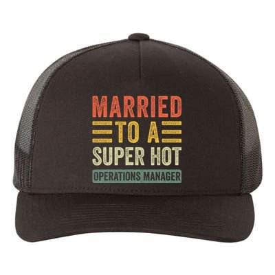 Married To A Super Hot Operations Manager Funny Husband Wife Yupoong Adult 5-Panel Trucker Hat