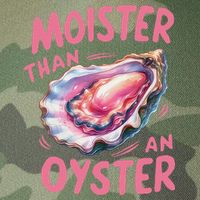 Moister Than An Oyster Inappropriate Shellfish Funny Raunchy Legacy Tie Dye Trucker Hat