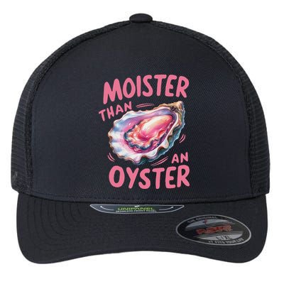 Moister Than An Oyster Inappropriate Shellfish Funny Raunchy Flexfit Unipanel Trucker Cap