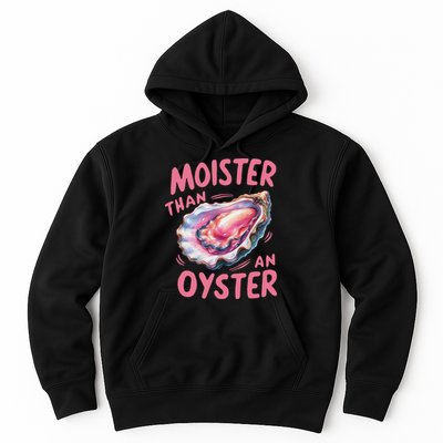 Moister Than An Oyster Inappropriate Shellfish Funny Raunchy Hoodie